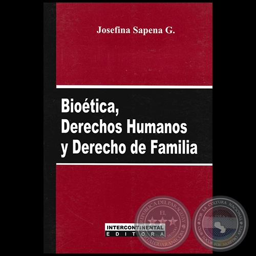 BIOÉTICA, DERECHOS HUMANOS Y DERECHO DE FAMILIA - Autora: JOSEFINA SAPENA GIMÉNEZ - Año 2013